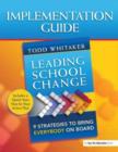 Leading School Change : 9 Strategies to Bring Everybody on Board (Study Guide) - Book