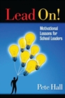 Lead On! : Motivational Lessons for School Leaders - Book