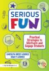 Serious Fun : Practical Strategies to Motivate and Engage Students - Book