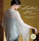 Knitted Lace of Estonia (with DVD) : Techniques, Patterns, and Traditions - Book