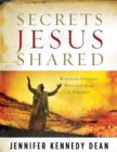 Secrets Jesus Shared : Kingdom Insights Revealed Through the Parables - Book