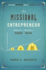 The Missional Entrepreneur : Principles and Practices for Business as Mission - Book