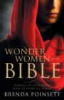 Wonder Women of the Bible : Heroes of Yesterday Who Inspire Us Today - eBook