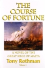 The Course of Fortune, A Novel of the Great Siege of Malta - Book