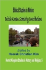 Biblical Studies in Motion : British Korean Scholarly Contributions (Hardcover) - Book