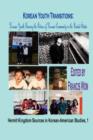 Korean Youth Transitions : Korean Youth Bearing the Future of Korean Community in the United States (Hardcover) - Book