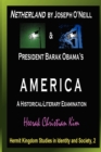 Netherland by Joseph O'Neill & President Barak Obama's AMERICA : A Historical-Literary Examination - Book