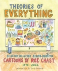 Theories of Everything : Selected, Collected, and Health-Inspected Cartoons, 1978-2006 - Book