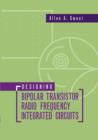 Designing Bipolar Transistor Radio Frequency Integrated Circuits - eBook