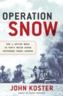 Operation Snow : How a Soviet Mole in Fdr's White House Triggered Pearl Harbor - Book