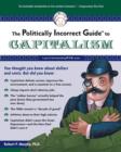 The Politically Incorrect Guide to Capitalism - Book