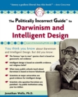 Politically Incorrect Guide to Darwinism and Intelligent Design - eBook