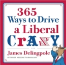 365 Ways to Drive a Liberal Crazy - Book