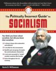 The Politically Incorrect Guide to Socialism - Book