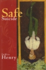 SAFE SUICIDE : Narratives, Essays, and Meditations - Book