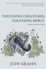 Touching Creatures, Touching Spirit : Living in a Sentient World - Book