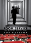 Room Service: Poems, Meditations, Outcries & Remarks : Poems, Meditations, Outcries & Remarks - Book