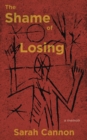 The Shame of Losing : A Memoir - eBook