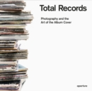 Total Records : Photography and the Art of the Album Cover - Book