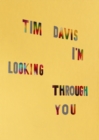 Tim Davis: I'm Looking Through You - Book