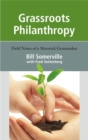 Grassroots Philanthropy : Field Notes of a Maverick Grantmaker - eBook