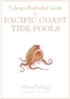 Fylling's Illustrated Guide to Pacific Coast Tide Pools - Book
