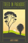 Trees in Paradise : The Botanical Conquest of California - Book