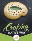 Cooking the Native Way : Chia Cafe Collective - Book