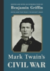 Mark Twain's Civil War : The Private History of a Campaign That Failed - Book
