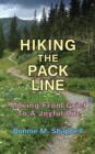 Hiking the Pack Line : Moving From Grief To A Joyful Life - Book