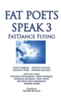 Fat Poets Speak 3 : FatDance Flying - Book