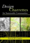 Design Charrettes for Sustainable Communities - Book