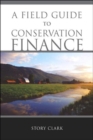 A Field Guide to Conservation Finance - Book