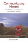 Communicating Nature : How We Create and Understand Environmental Messages - Book