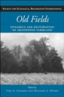 Old Fields : Dynamics and Restoration of Abandoned Farmland - Book