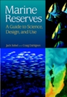 Marine Reserves : A Guide to Science, Design, and Use - eBook