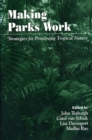 Making Parks Work : Strategies for Preserving Tropical Nature - eBook