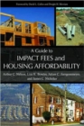 A Guide to Impact Fees and Housing Affordability - Book