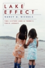 Lake Effect : Two Sisters and a Town's Toxic Legacy - eBook