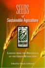 Seeds of Sustainability : Lessons from the Birthplace of the Green Revolution in Agriculture - Book