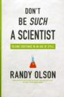 Don't Be Such a Scientist : Talking Substance in an Age of Style - Book