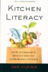 Kitchen Literacy : How We Lost Knowledge of Where Food Comes from and Why We Need to Get It Back - Book
