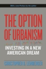 The Option of Urbanism : Investing in a New American Dream - eBook
