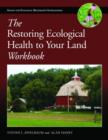 The Restoring Ecological Health to Your Land Workbook - Book