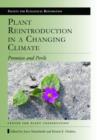 Plant Reintroduction in a Changing Climate : Promises and Perils - Book