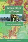 Green Cities of Europe : Global Lessons on Green Urbanism - Book