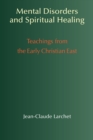 Mental Disorders & Spiritual Healing : Teachings from the Early Christian East - Book