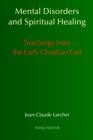 Mental Disorders and Spiritual Healing : Teachings from the Early Christian East - Book