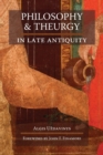 Philosophy and Theurgy in Late Antiquity - Book