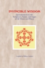 Invincible Wisdom : Quotations from the Scriptures, Saints, and Sages of All Times and Places - Book